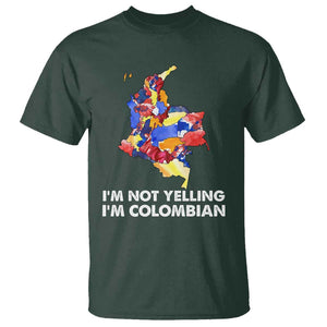 Colombia Map T Shirt I'm Not Yelling I'm Colombian TS02 Dark Forest Green Print Your Wear