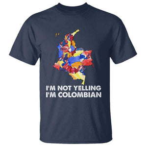 Colombia Map T Shirt I'm Not Yelling I'm Colombian TS02 Navy Print Your Wear