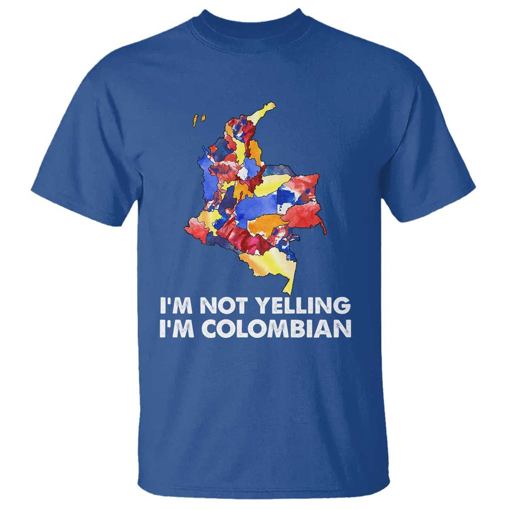 Colombia Map T Shirt I'm Not Yelling I'm Colombian TS02 Royal Blue Print Your Wear