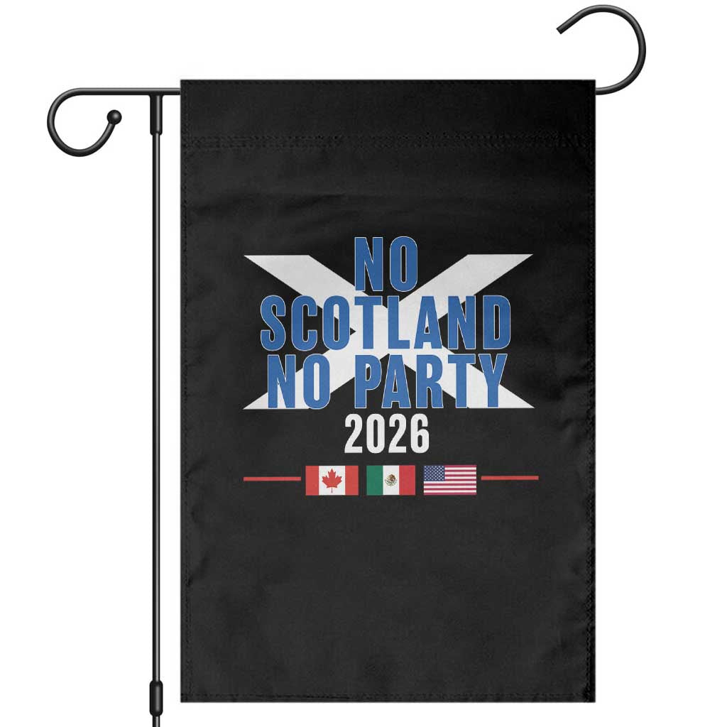 No Scotland No Party 2026 Saltire Flag Garden Flag Game Day Soccer Fans Football Tournament