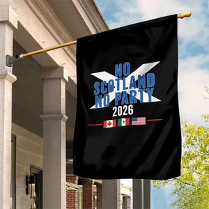 No Scotland No Party 2026 Saltire Flag Garden Flag Game Day Soccer Fans Football Tournament