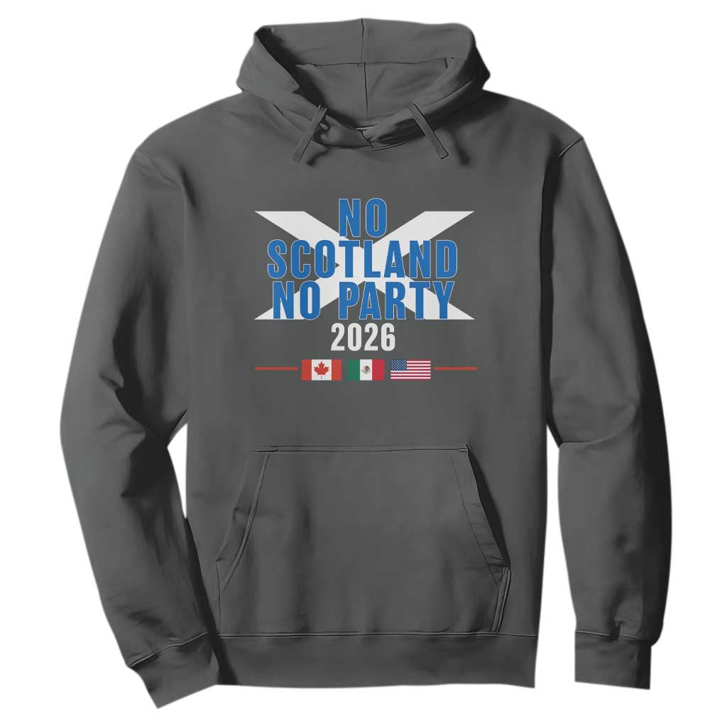 No Scotland No Party 2026 Saltire Flag Hoodie Game Day Soccer Fans Football Tournament
