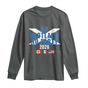 No Scotland No Party 2026 Saltire Flag Long Sleeve Shirt Game Day Soccer Fans Football Tournament