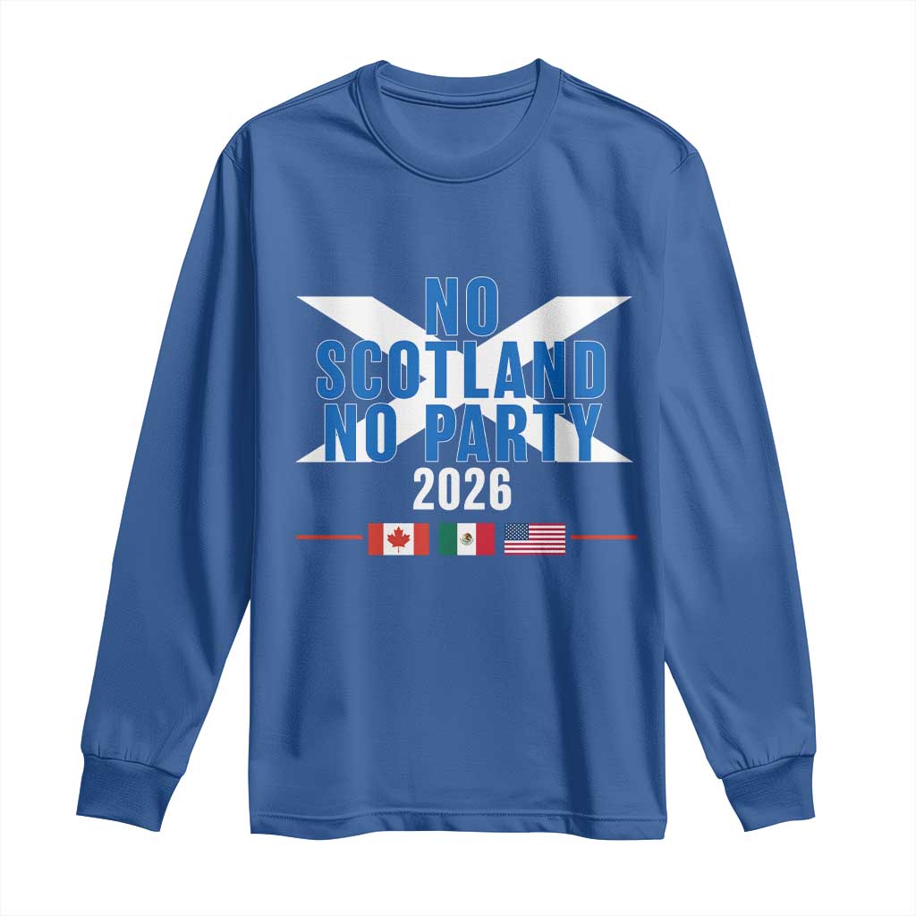 No Scotland No Party 2026 Saltire Flag Long Sleeve Shirt Game Day Soccer Fans Football Tournament