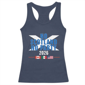 No Scotland No Party 2026 Saltire Flag Racerback Tank Top Game Day Soccer Fans Football Tournament