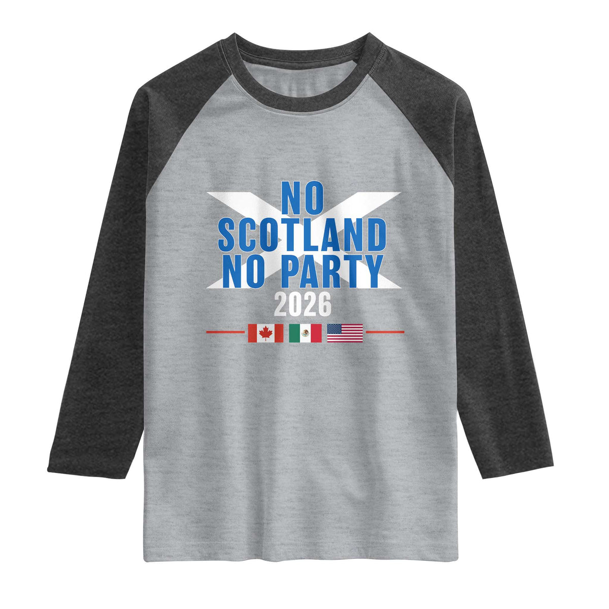No Scotland No Party 2026 Saltire Flag Raglan Shirt Game Day Soccer Fans Football Tournament