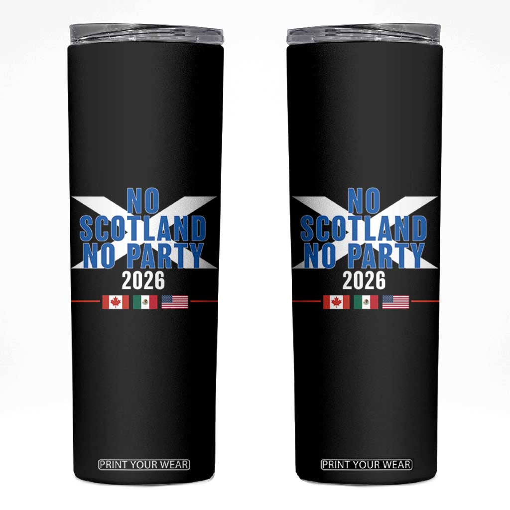No Scotland No Party 2026 Saltire Flag Skinny Tumbler Game Day Soccer Fans Football Tournament