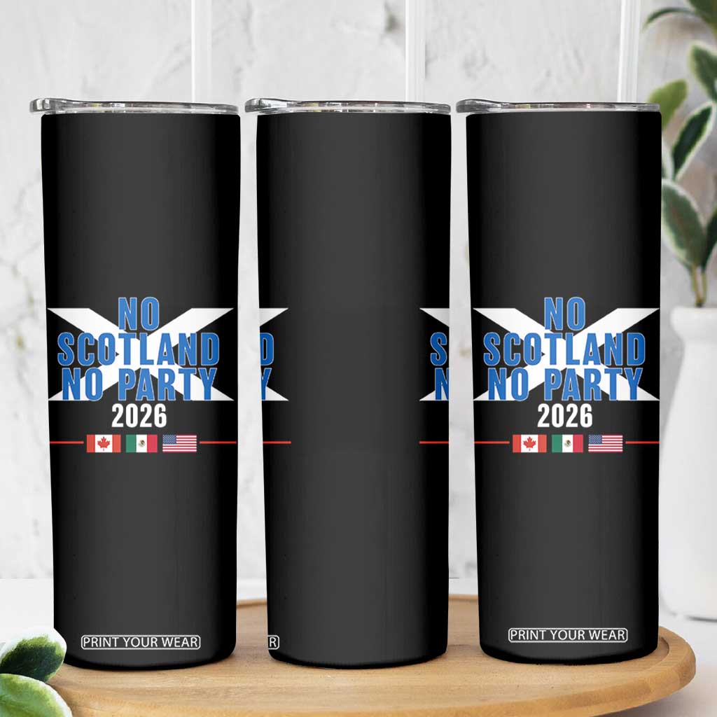 No Scotland No Party 2026 Saltire Flag Skinny Tumbler Game Day Soccer Fans Football Tournament