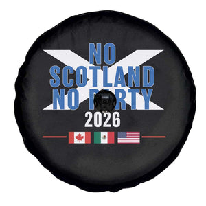 No Scotland No Party 2026 Saltire Flag Spare Tire Cover Game Day Soccer Fans Football Tournament