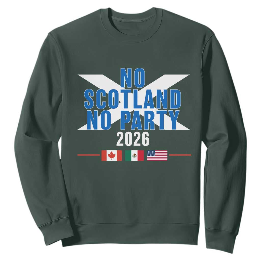 No Scotland No Party 2026 Saltire Flag Sweatshirt Game Day Soccer Fans Football Tournament