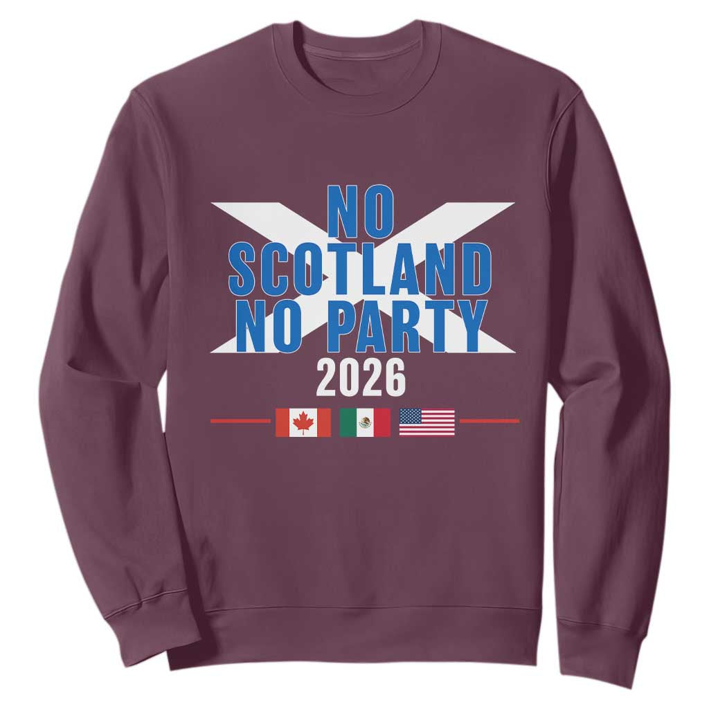 No Scotland No Party 2026 Saltire Flag Sweatshirt Game Day Soccer Fans Football Tournament