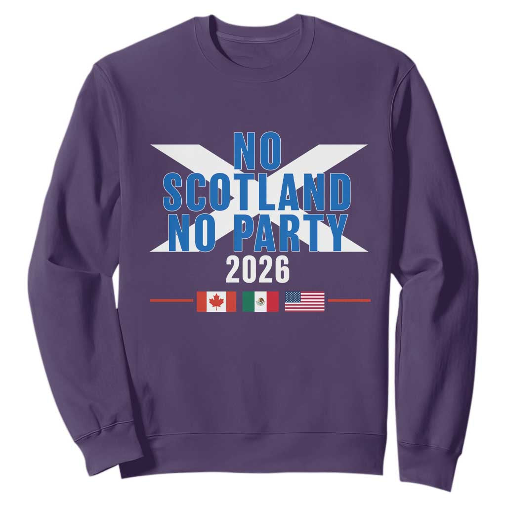 No Scotland No Party 2026 Saltire Flag Sweatshirt Game Day Soccer Fans Football Tournament