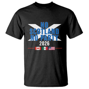 No Scotland No Party 2026 Saltire Flag T Shirt Game Day Soccer Fans Football Tournament