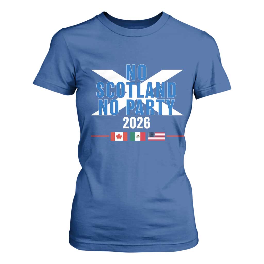 No Scotland No Party 2026 Saltire Flag T Shirt For Women Game Day Soccer Fans Football Tournament