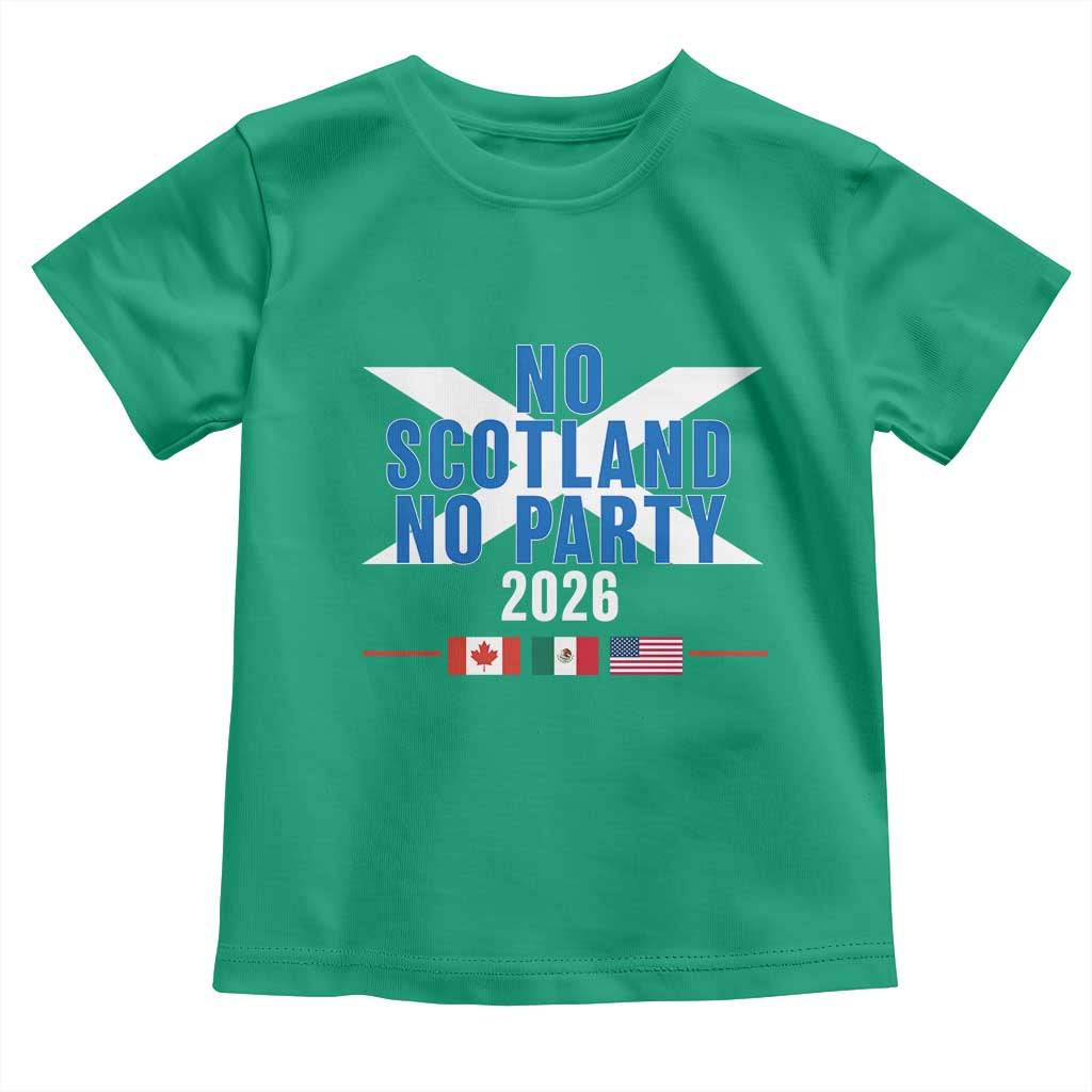 No Scotland No Party 2026 Saltire Flag Toddler T Shirt Game Day Soccer Fans Football Tournament
