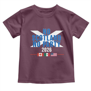 No Scotland No Party 2026 Saltire Flag Toddler T Shirt Game Day Soccer Fans Football Tournament