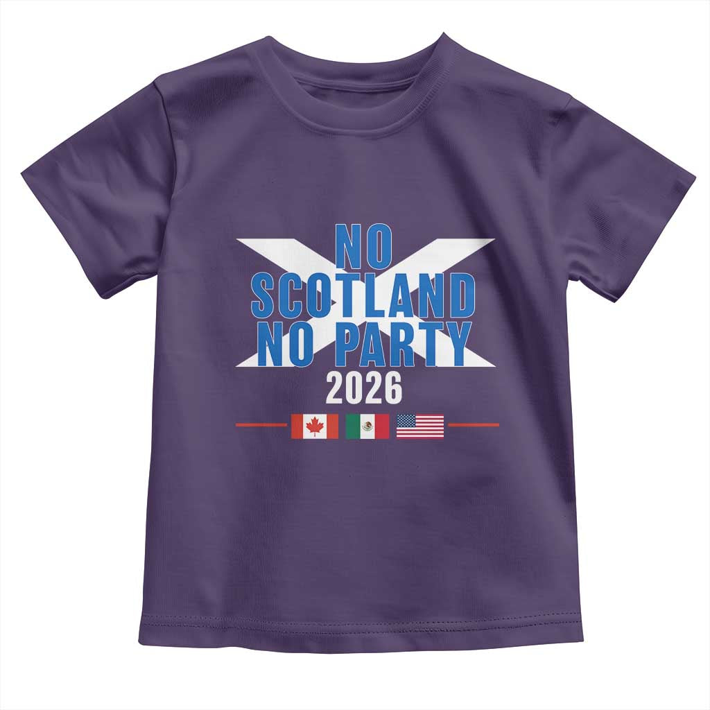 No Scotland No Party 2026 Saltire Flag Toddler T Shirt Game Day Soccer Fans Football Tournament