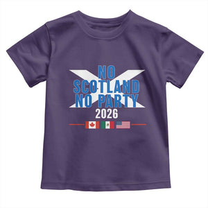 No Scotland No Party 2026 Saltire Flag Toddler T Shirt Game Day Soccer Fans Football Tournament