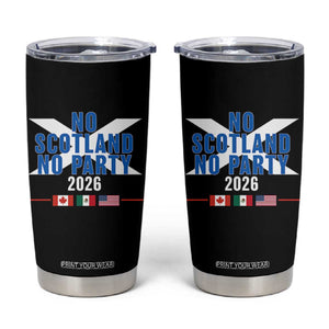 No Scotland No Party 2026 Saltire Flag Tumbler Cup Game Day Soccer Fans Football Tournament