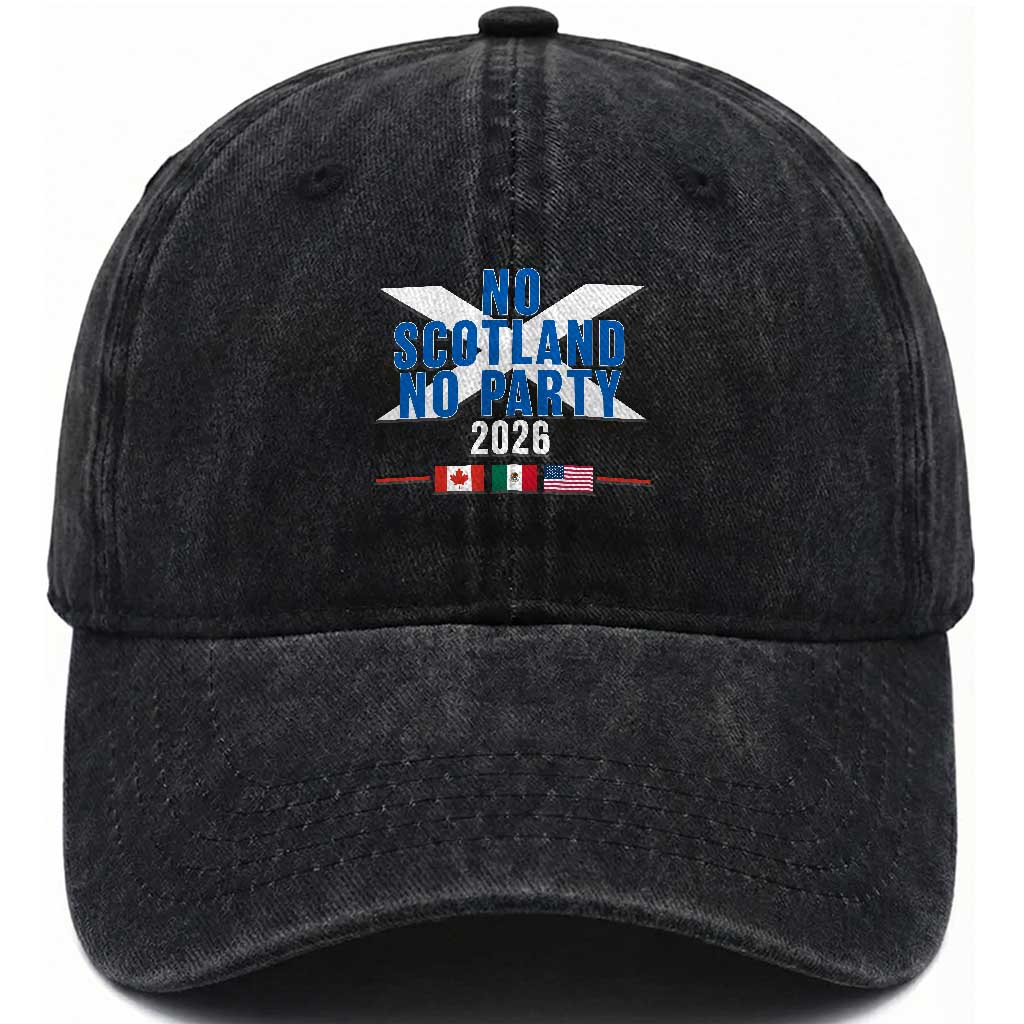 No Scotland No Party 2026 Saltire Flag Washed Cotton Baseball Cap Game Day Soccer Fans Football Tournament
