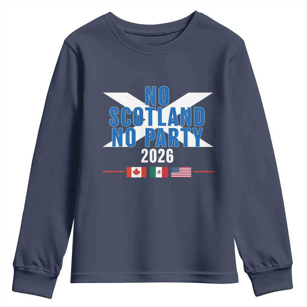 No Scotland No Party 2026 Saltire Flag Youth Sweatshirt Game Day Soccer Fans Football Tournament TS02 Navy Print Your Wear