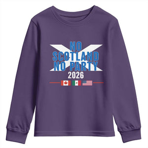 No Scotland No Party 2026 Saltire Flag Youth Sweatshirt Game Day Soccer Fans Football Tournament
