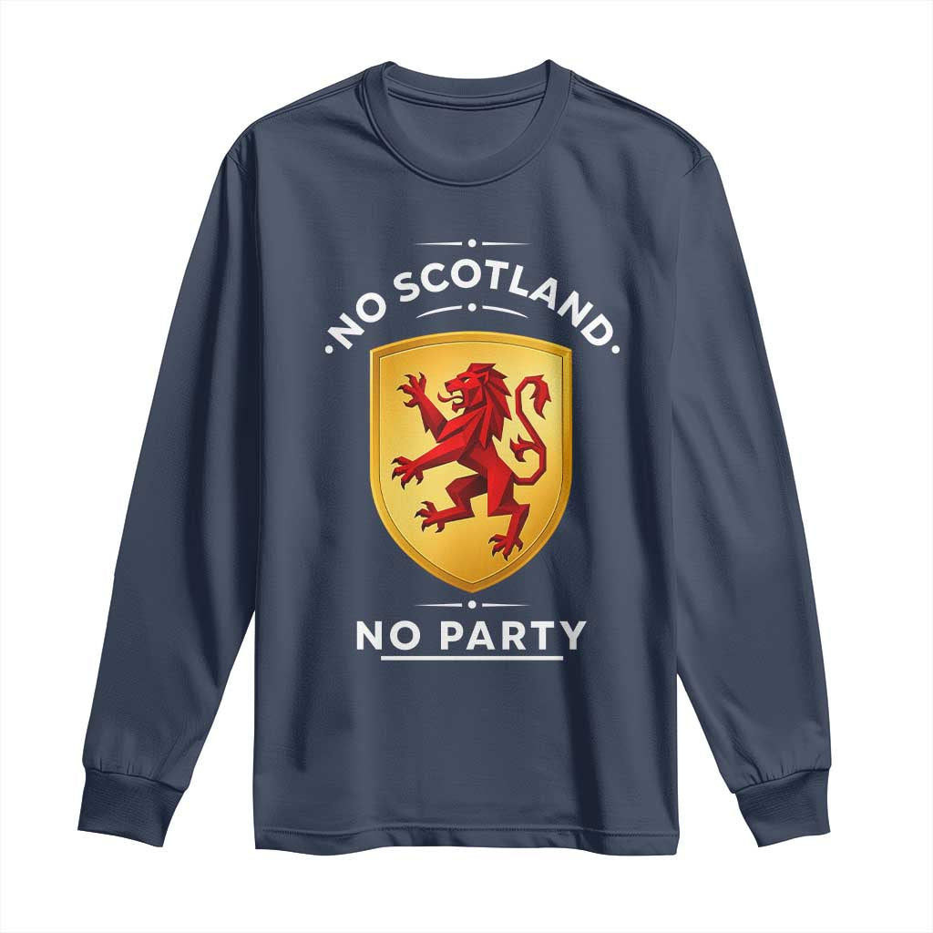 No Scotland No Party Gold Heraldic Shield Red Lion Rampant Long Sleeve Shirt Game Day Soccer Fans Football Tournament TS02 Navy Print Your Wear