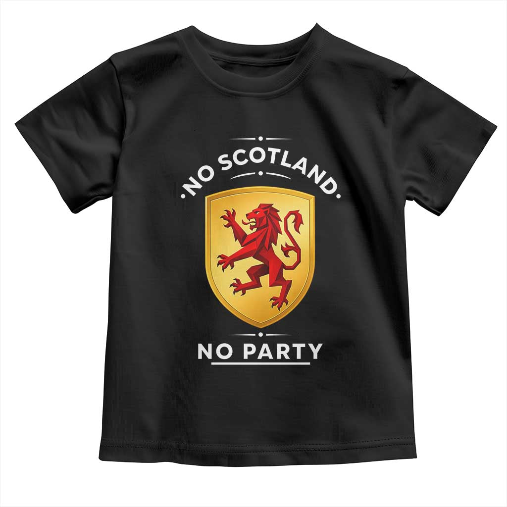 No Scotland No Party Gold Heraldic Shield Red Lion Rampant Toddler T Shirt Game Day Soccer Fans Football Tournament