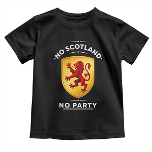 No Scotland No Party Gold Heraldic Shield Red Lion Rampant Toddler T Shirt Game Day Soccer Fans Football Tournament