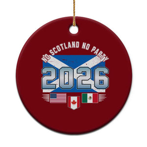 No Scotland No Party 2026 North American Football Tournament Ceramic Ornament Game Day Soccer Fans