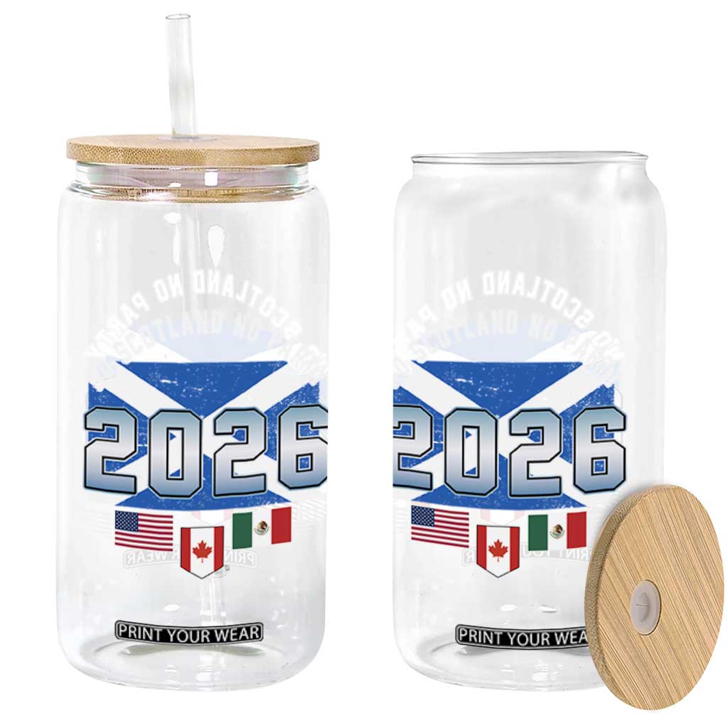No Scotland No Party 2026 North American Football Tournament Glass Can Game Day Soccer Fans