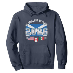 No Scotland No Party 2026 North American Football Tournament Hoodie Game Day Soccer Fans