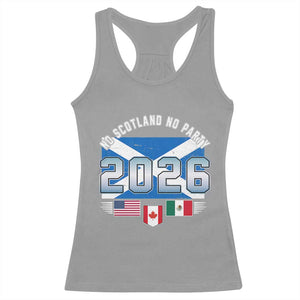 No Scotland No Party 2026 North American Football Tournament Racerback Tank Top Game Day Soccer Fans