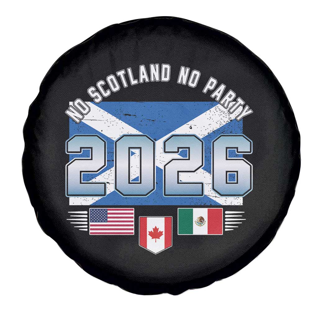 No Scotland No Party 2026 North American Football Tournament Spare Tire Cover Game Day Soccer Fans