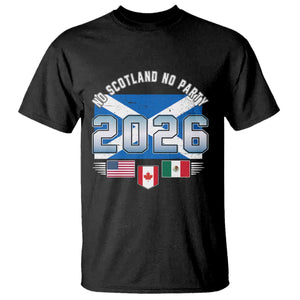 No Scotland No Party 2026 North American Football Tournament T Shirt Game Day Soccer Fans