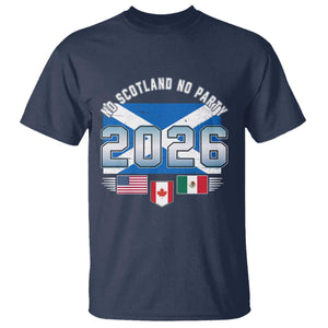 No Scotland No Party 2026 North American Football Tournament T Shirt Game Day Soccer Fans