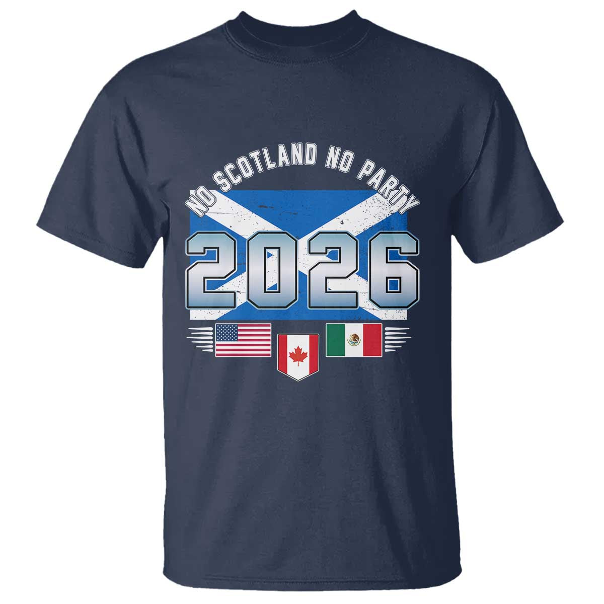 No Scotland No Party 2026 North American Football Tournament T Shirt Game Day Soccer Fans