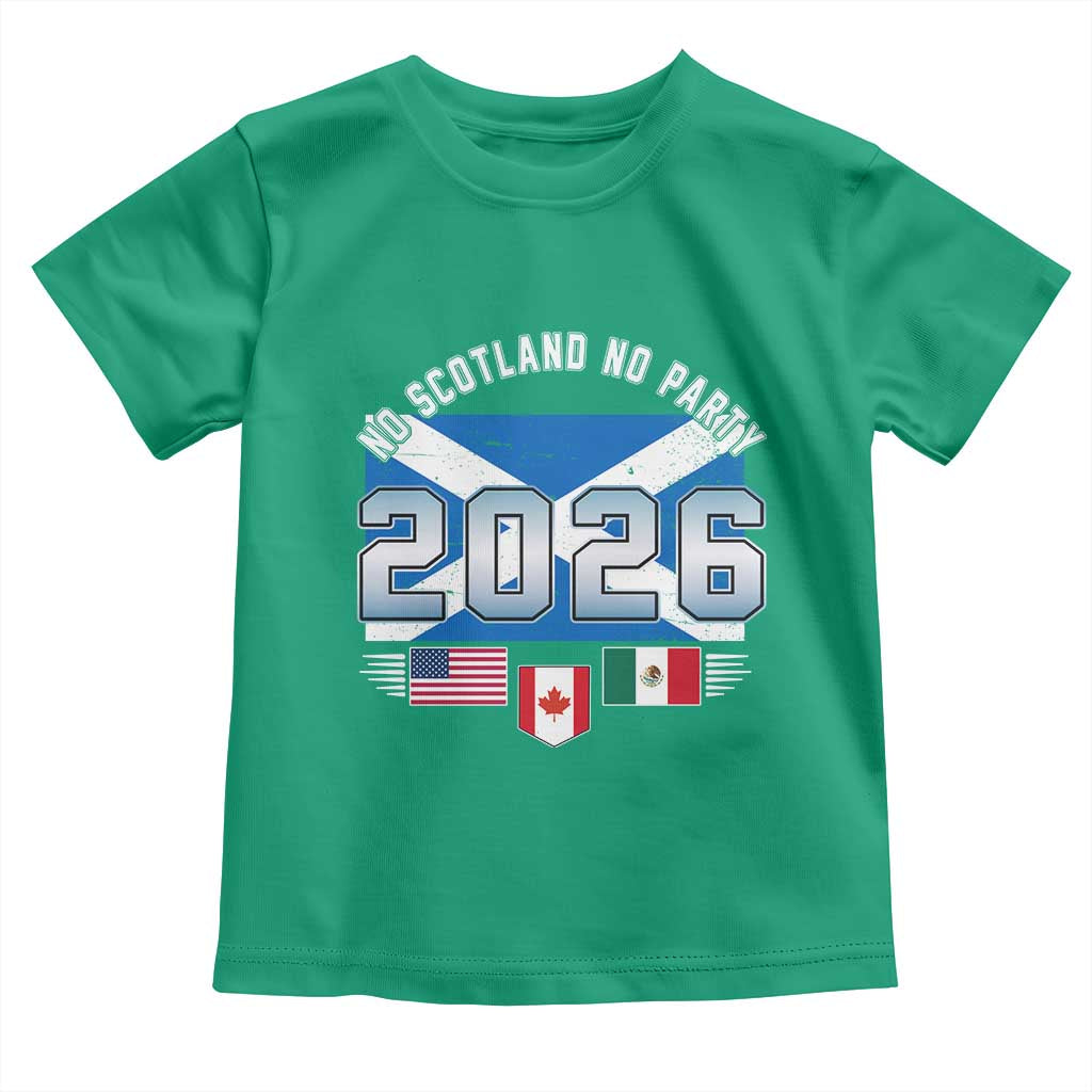 No Scotland No Party 2026 North American Football Tournament Toddler T Shirt Game Day Soccer Fans