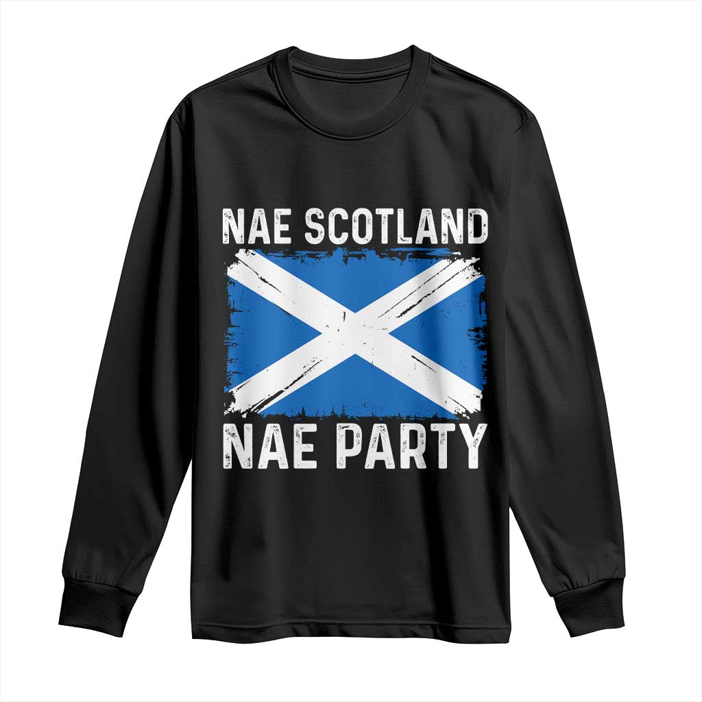 Nae Scotland Nae Party Saltire Flag Long Sleeve Shirt Vintage Scottish Accent Soccer Fans Football Tournament