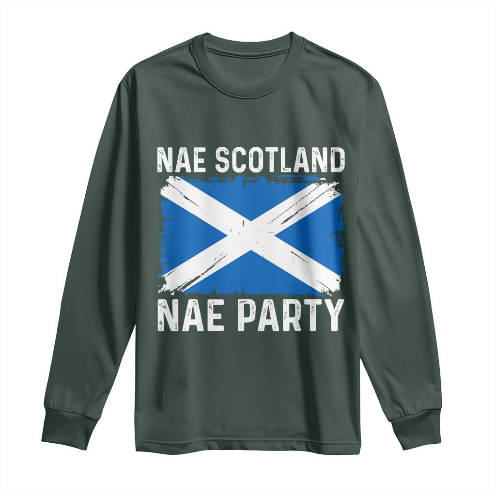 Nae Scotland Nae Party Saltire Flag Long Sleeve Shirt Vintage Scottish Accent Soccer Fans Football Tournament