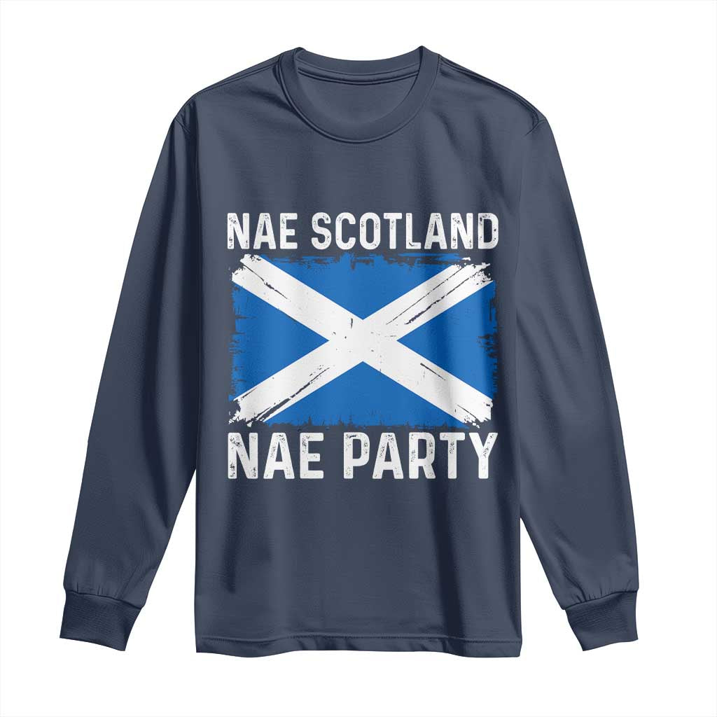 Nae Scotland Nae Party Saltire Flag Long Sleeve Shirt Vintage Scottish Accent Soccer Fans Football Tournament TS02 Navy Print Your Wear