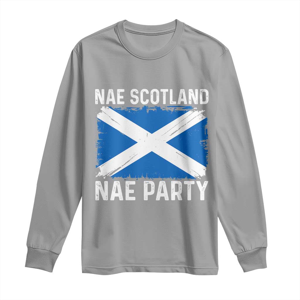 Nae Scotland Nae Party Saltire Flag Long Sleeve Shirt Vintage Scottish Accent Soccer Fans Football Tournament