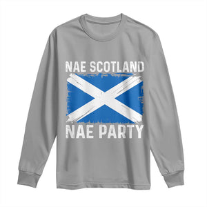 Nae Scotland Nae Party Saltire Flag Long Sleeve Shirt Vintage Scottish Accent Soccer Fans Football Tournament
