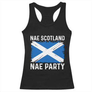 Nae Scotland Nae Party Saltire Flag Racerback Tank Top Vintage Scottish Accent Soccer Fans Football Tournament