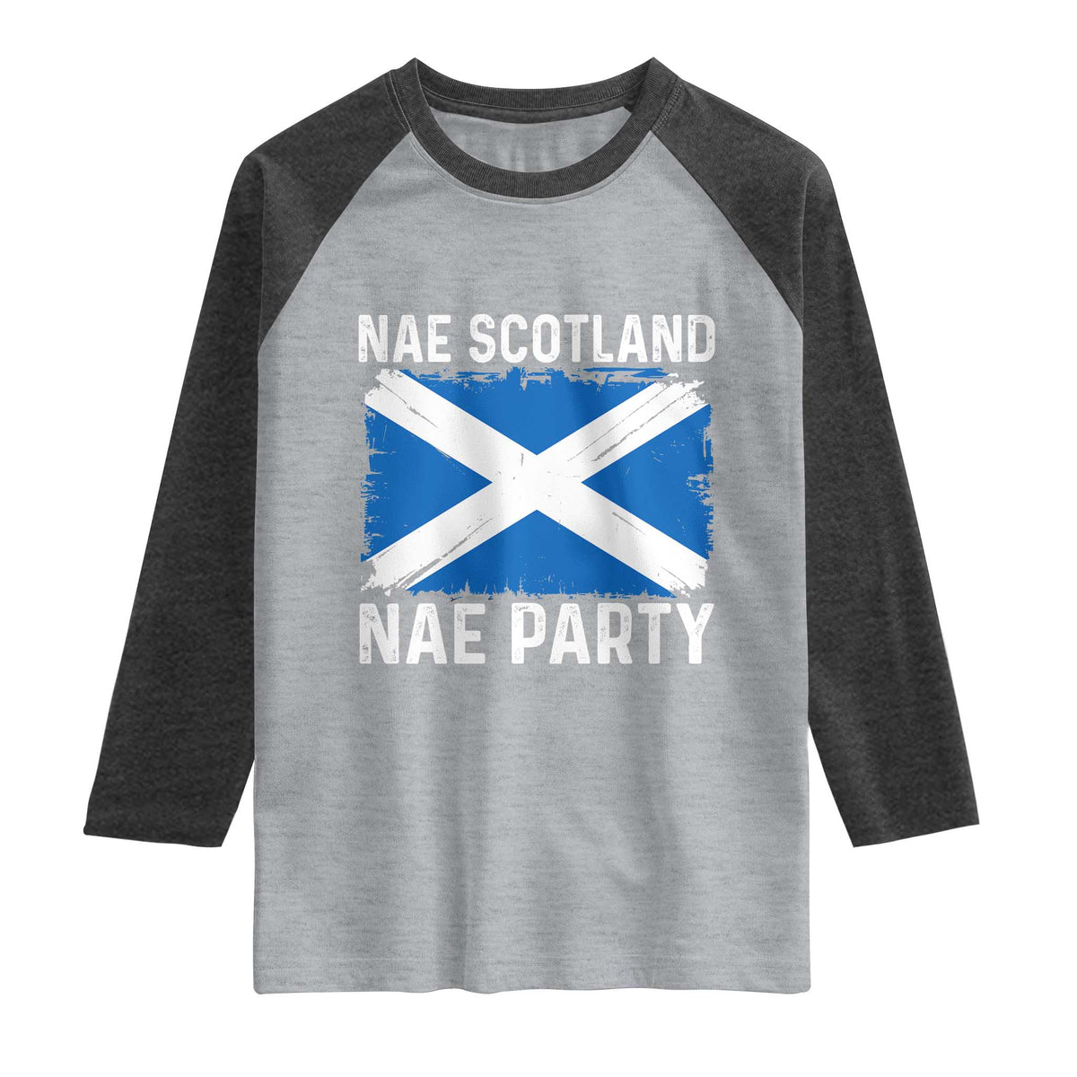 Nae Scotland Nae Party Saltire Flag Raglan Shirt Vintage Scottish Accent Soccer Fans Football Tournament