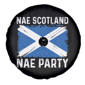 Nae Scotland Nae Party Saltire Flag Spare Tire Cover Vintage Scottish Accent Soccer Fans Football Tournament