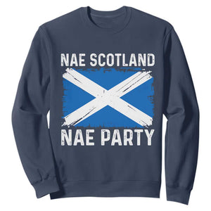 Nae Scotland Nae Party Saltire Flag Sweatshirt Vintage Scottish Accent Soccer Fans Football Tournament