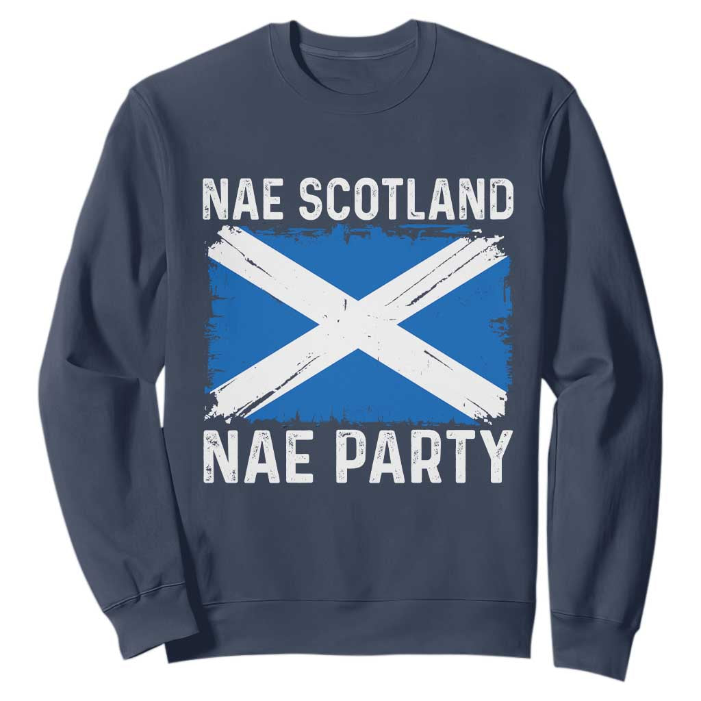 Nae Scotland Nae Party Saltire Flag Sweatshirt Vintage Scottish Accent Soccer Fans Football Tournament