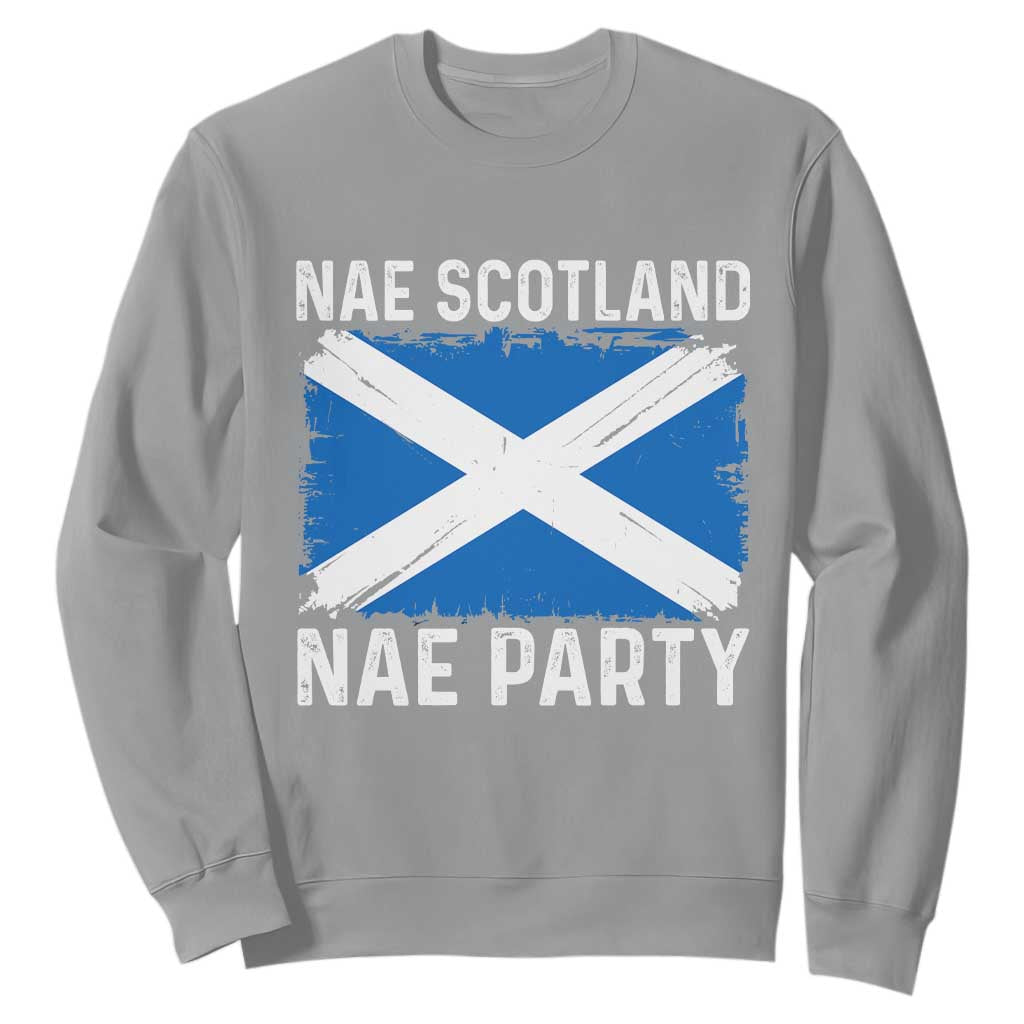 Nae Scotland Nae Party Saltire Flag Sweatshirt Vintage Scottish Accent Soccer Fans Football Tournament