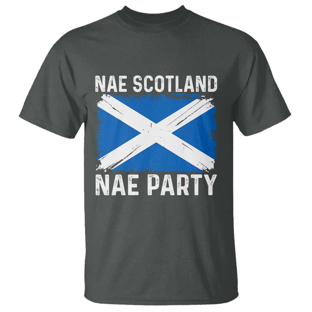 Nae Scotland Nae Party Saltire Flag T Shirt Vintage Scottish Accent Soccer Fans Football Tournament